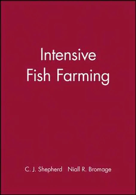 Intensive Fish Farming by C. J. Shepherd