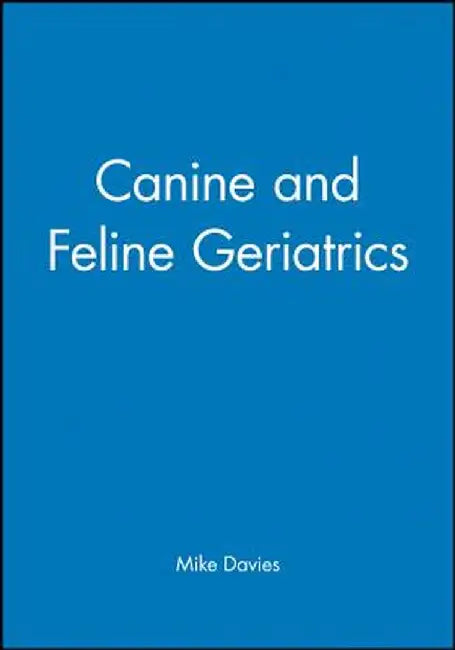 Canine and Feline Geriatrics by Mike Davies