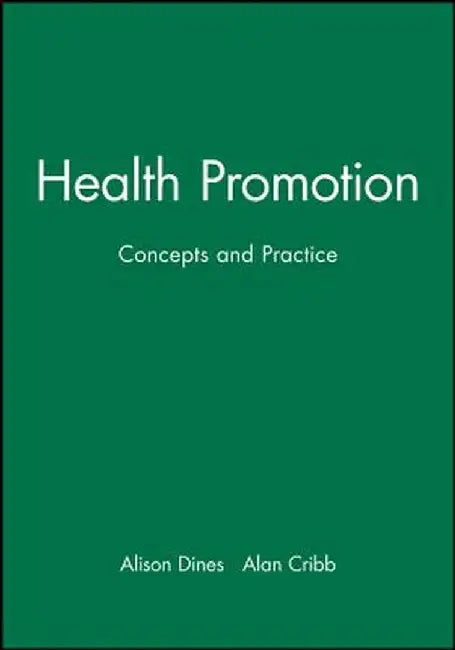 Health Promotion: Concepts and Practice by Alison Dines