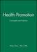 Health Promotion: Concepts and Practice by Alison Dines