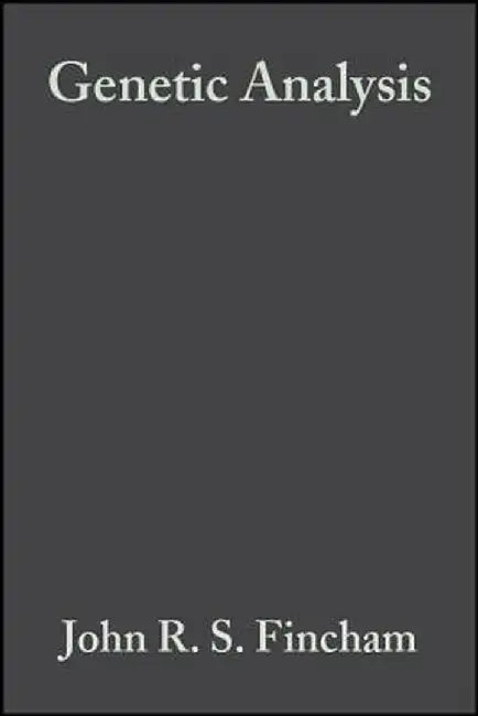 Genetic Analysis: Principles, Scope and Objectives by John R. S. Fincham
