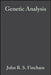Genetic Analysis: Principles, Scope and Objectives by John R. S. Fincham