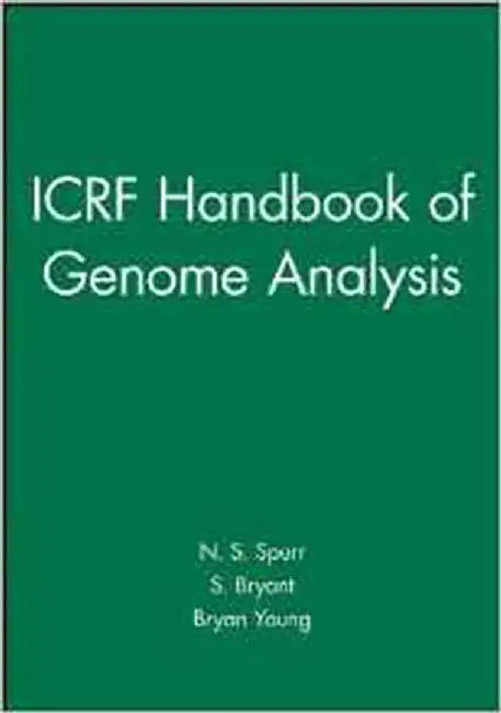 Icrf Hanbook Of Genome Analysis: Gene Mapping and the Molecular Genetic Analysis of Genomes (2 Vols. Set) by N. Spurr, S. Bryant