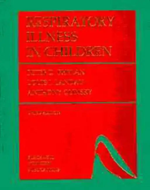 Respiratory Illness in Children, 4th Edition by Peter D. Phelan, Anthony Olinsky, C. F. Robertson