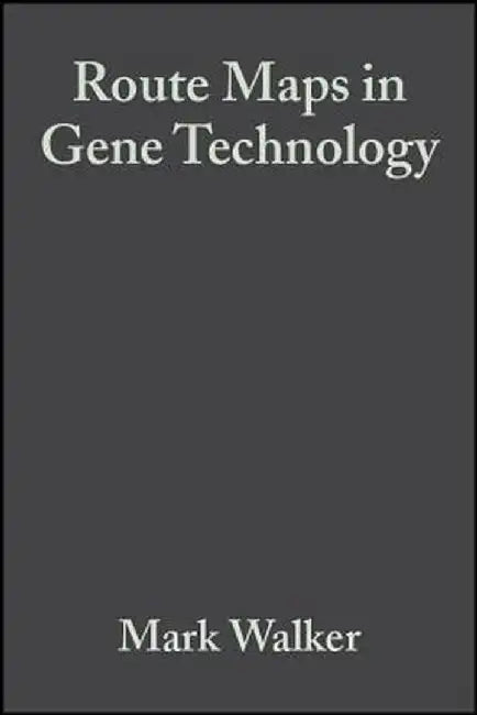 Route Maps in Gene Technolgy by Mark Walker