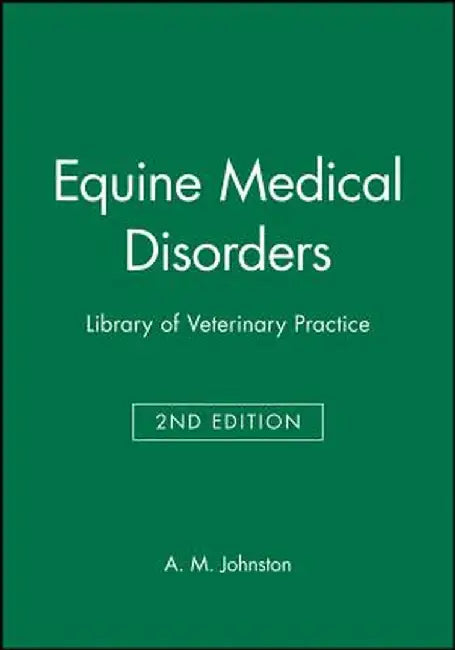 Equine Medical Disorders: Library of Veterinary Practice by A. M. Johnston
