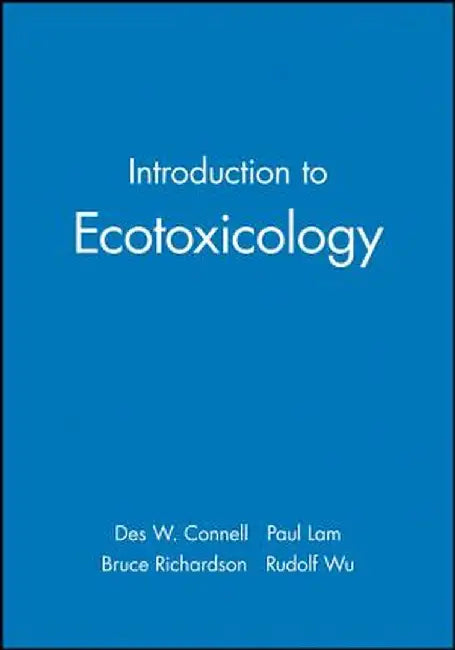 Introduction to Ecotoxicology by Des W. Connell