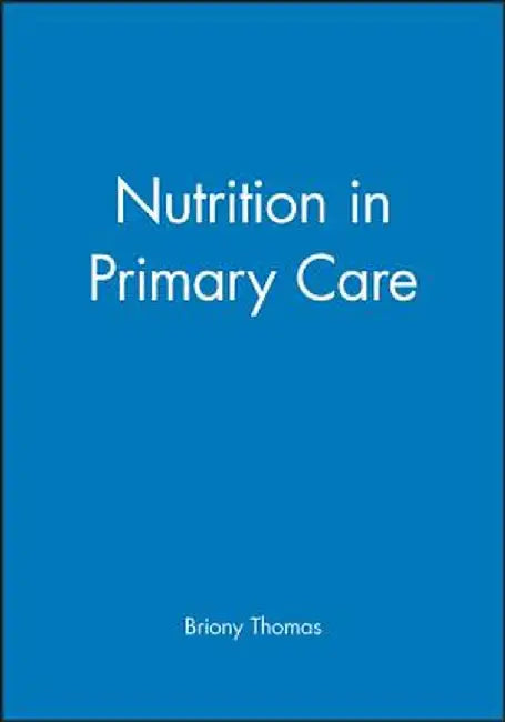 Nutrition in Primary Care by Briony Thomas