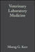 Veterinary Laboratory Medicine: Clinical Biochemistry and Haematology by Morag G. Kerr