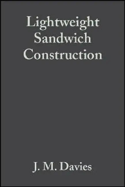 Lightweight Sandwich Construction by J. M. Davies