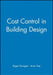 Cost Control in Building Design by Roger Flanagan