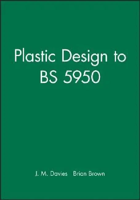 Plastic Design to Bs 5950 by J. M. Davies