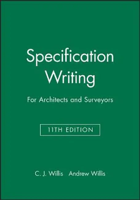Specification Writing: For Architects and Surveyors by C. J. Willis