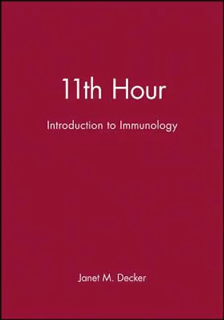 11th Hour: Introduction to Immunology by Janet M. Decker