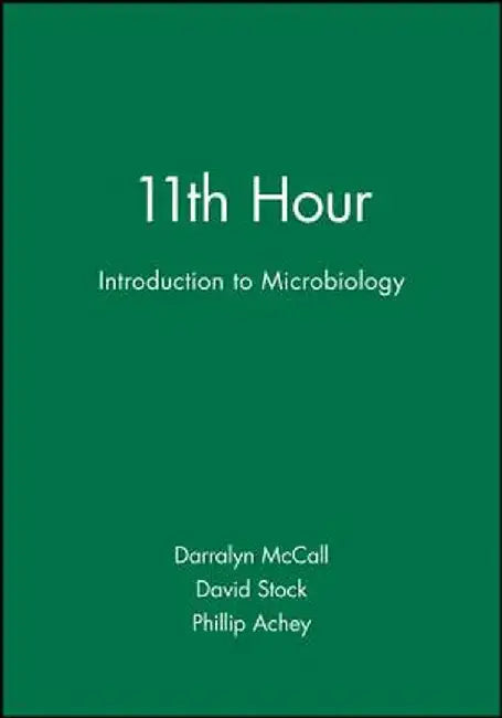 11th Hour: Introduction to Microbiology by Darralyn McCall