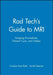 Rad Tech's Guide to MRI: Imaging Procedures, Patient Care, and Safety by Carolyn Kaut Roth, Series Editor: Euclid Seeram