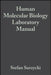Human Molecular Biology Laboratory Manual by Stefan Surzycki