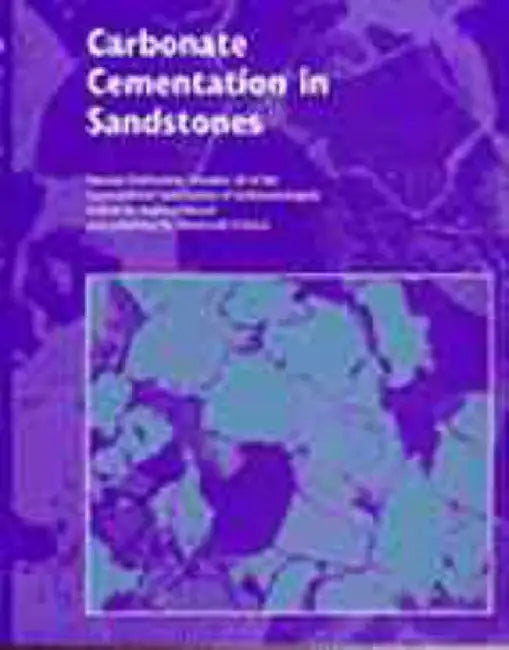 Carbonate Cementation in Sandstones: Distribution Patterns and Geochemical Evolution by Editor: Sadoon Morad