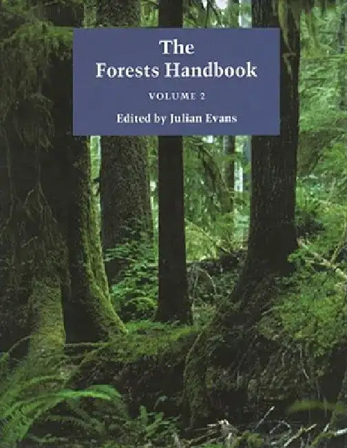 The Forests Handbook, Volume 2: Applying Forest Science for Sustainable Management by Julian Evans