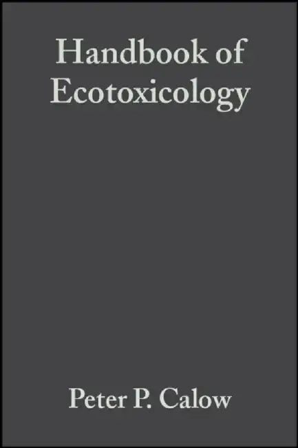 Handbook of Ecotoxicology by Editor: Peter P. Calow