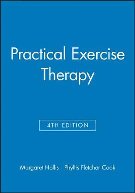 Practical Exercise Therapy by Margaret Hollis