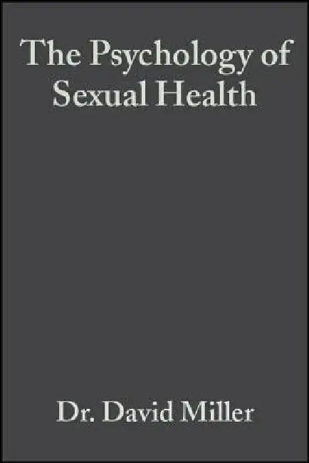 The Psychology of Sexual Health by David Miller