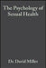 The Psychology of Sexual Health by David Miller