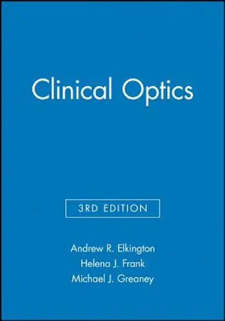Clinical Optics by Andrew R. Elkington