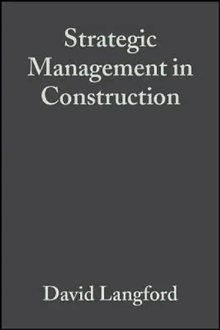 Strategic Management in Construction by David Langford