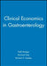 Clinical Economics in Gastroenterology by Editor: Keith Bodger, Editor: Michael Daly, Editor: Richard V. Heatley (St James' University Hospital, Leeds)