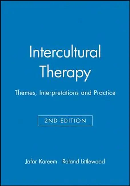 Intercultural Therapy: Themes, Interpretations and Practice by Jafar Kareem