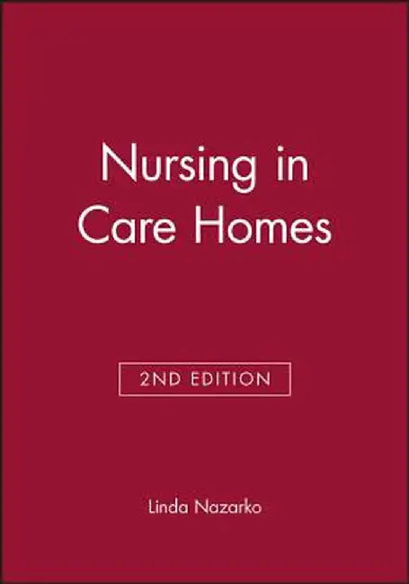 Nursing in Care Homes by Linda Nazarko