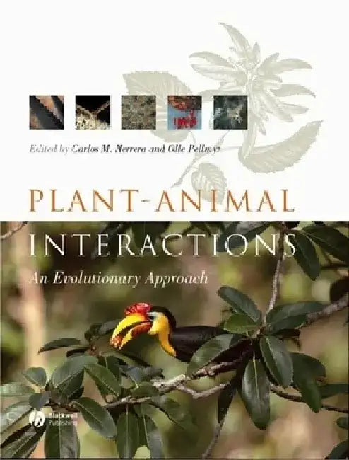 Plant Animal Interactions: An Evolutionary Approach by Carlos M. Herrera