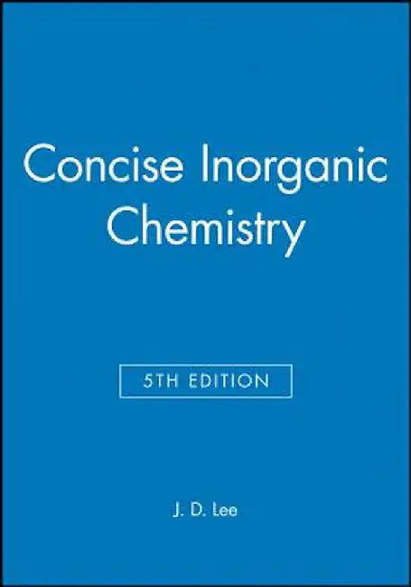 Concise Inorganic Chemistry by J. D. Lee