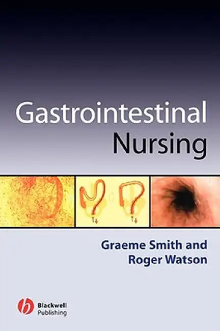 Gastrointestinal Nursing by Graeme Smith