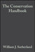 The Conservation Handbook: Research, Management and Policy by William J. Sutherland