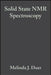 Solid State NMR Spectroscopy: Principles and Applications by Melinda J. Duer