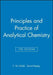 Principles and Practice of Analytical Chemistry by F. W. Fifield