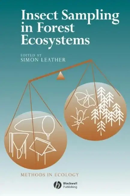 Insect Sampling in Forest Ecosystems by Editor: Simon R. Leather