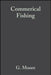 Commerical Fishing: The Wider Ecological Impacts by G. Moore