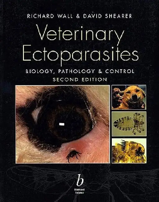 Veterinary Ectoparasites: Biology, Pathology and Control by R. L. Wall
