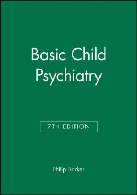 Basic Child Psychiatry by Philip Barker