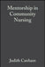 Mentorship in Community Nursing: Challenges and Opportunities by Judith Canham