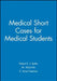 Medical Short Cases for Medical Students by Robert E. J. Ryder