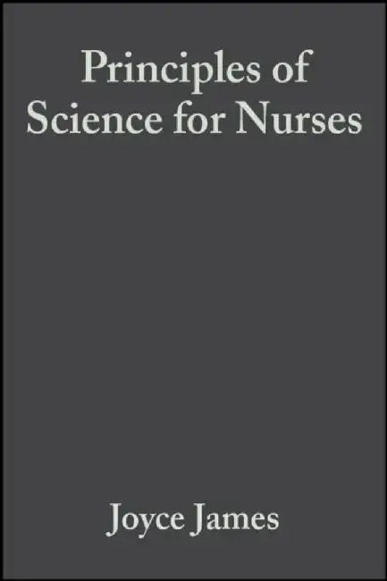 Principles of Science for Nurses by Joyce James, Colin Baker, Helen Swain