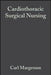 Cardiothoracic Surgical Nursing by Carl Margerson