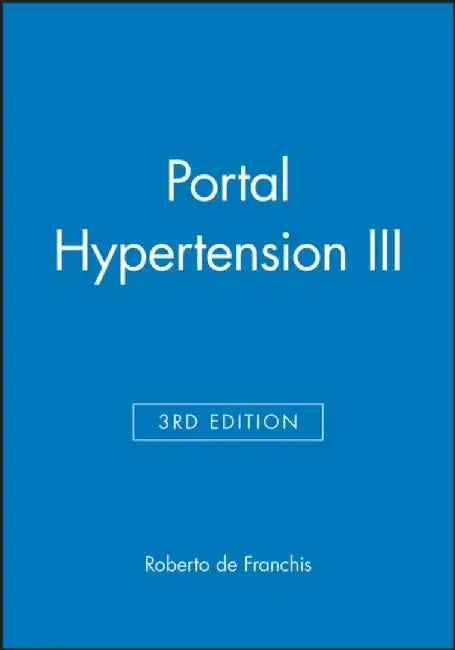 Portal Hypertension III, 3rd Edition by Editor: Roberto de Franchis