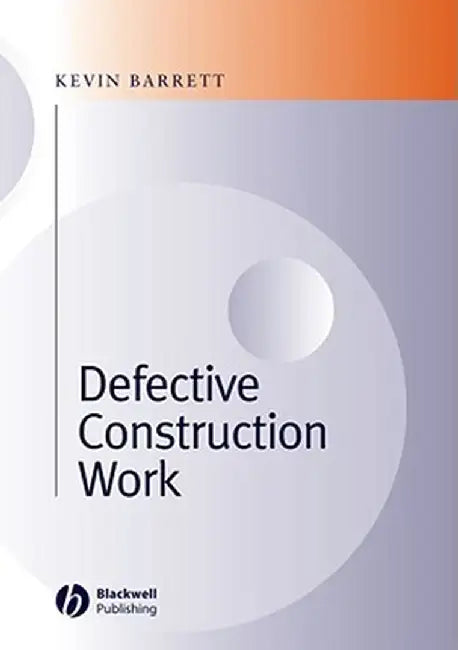 Defective Construction Work: And the Project Team by Kevin Barrett