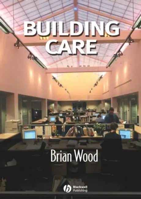 Building Care by Brian J. B. Wood
