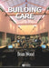 Building Care by Brian J. B. Wood